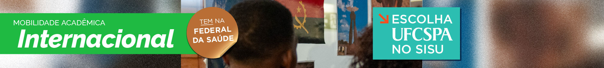 Mobilidade Acadêmica Internacional - Tem na Federal da Saúde